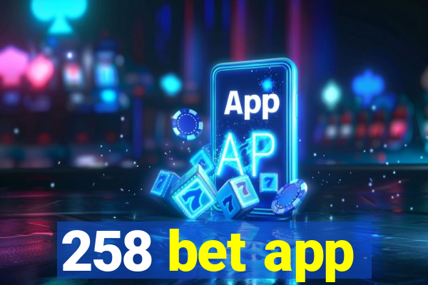 258 bet app